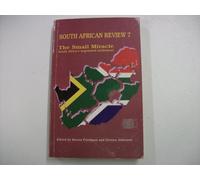 The Small Miracle: South Africa's Negotiated Settlement (South African Review ; 7)
