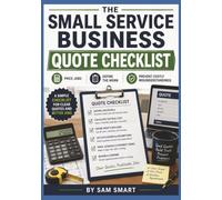 The Small Service Business Quote Checklist: Price Jobs, Define the Work, and Prevent Costly Misunderstandings