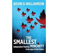 The Smallest Minority: Independent Thinking in the Age of Mob Politics
