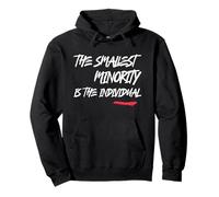 The Smallest Minority Is The Individual Political Statement Pullover Hoodie