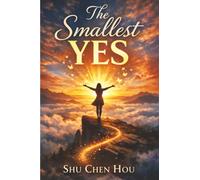 The Smallest Yes: The Simple Habit System for Consistency, Motivation, and Lasting Change (The Compounding Life Series)