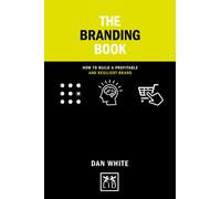The Smart Branding Book : How to build a profitable and resilient brand