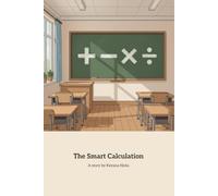 The Smart Calculation: Discovering Basic Math Operations with Symbols (The Smart Series)