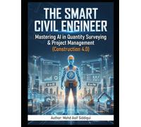 THE SMART CIVIL ENGINEER: Mastering AI in Quantity Surveying & Project Management