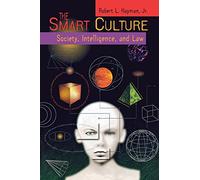 The Smart Culture: Society, Intelligence, and Law: 3 (Critical America)