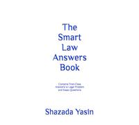 The Smart Law Answers Book: Contains First-Class Answers to Legal Problem and Essay Questions
