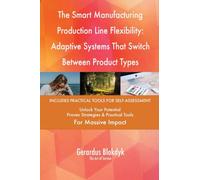 The Smart Manufacturing Production Line Flexibility: Adaptive Systems That Switch Between Product Types
