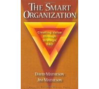 The Smart Organization: Creating Value Through Strategic R&D