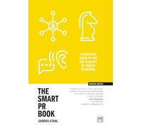 The Smart PR Book: The art and craft of public relations