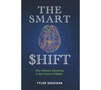 The Smart Shift: Why Network Marketing is the Future of Wealth