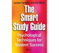 The Smart Study Guide: Psychological Techniques for Student Success