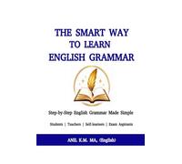 THE SMART WAY TO LEARN ENGLISH GRAMMAR: Step-by-Step English Grammar Made Simple