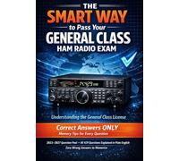 The SMART WAY to Pass Your GENERAL CLASS HAM RADIO EXAM: Correct Answers Only + Memory Tips