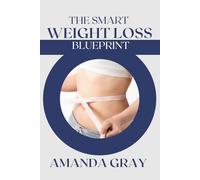 THE SMART WEIGHT LOSS BLUEPRINT