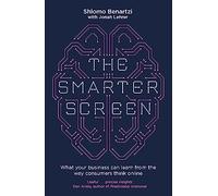 The Smarter Screen: What Your Business Can Learn from the Way Consumers Think Online