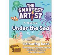 The smartest Artist Colouring Book - A Journey Under the Sea: Fun and Simple Colouring and Activities for Toddlers and Kids Age 1+ | Easy Ocean Animals, Fish, Sharks, Dolphins and More!