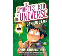 The Smartest Kid in the Universe Book 2: Genius Camp