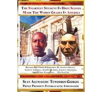 The Smartest Student in High School Made the Worst Grades in America.: Blessed Are Those O Children Ancient Israel, Ancient America, Ancient Europe, ... Abyssinia. Scriptures Testimony - 2nd Volume