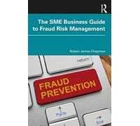 The SME Business Guide to Fraud Risk Management – Routledge