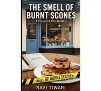 The Smell of Burnt Scones: A Chapter & Chai Mystery: 1