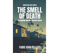 THE SMELL OF DEATH: some scents are unforgettable (Inspector Jack Smith)