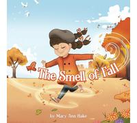 The Smell of Fall: A Smells of the Seasons Book: A blind girl experiences the season through her nose.