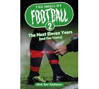 The Smell of Football II: The Next Eleven Years (and Ten Teams)