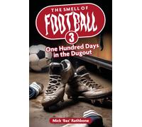 The Smell of Football III : One Hundred Days in the Dug Out