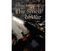 The Smell of War: Lessons from the Battlefield