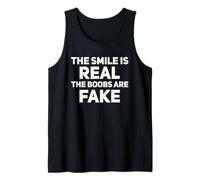 The Smile Is Real The Boobs Are Fake Tank Top
