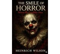 The Smile of Horror: When the Laughter Dies