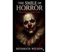 The Smile of Horror: When the Laughter Dies