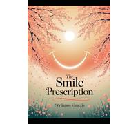 The Smile Prescription: Harnessing the Healing Power of Daily Joy: 1 (The Human Touch Trilogy)