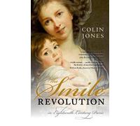 The Smile Revolution: In Eighteenth-Century Paris by Colin Jones CBE (English) P