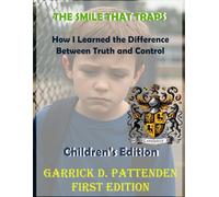 The Smile That Traps: How I Learned the Difference Between Truth and Control Children’s Edition