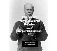 The Smith Wigglesworth Reader: Large Print Edition
