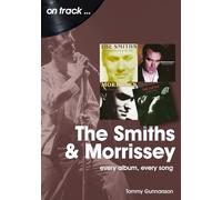 The Smiths & Morrissey On Track: Every Album, Every Song