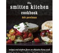 The Smitten Kitchen Cookbook: Recipes and Wisdom from an Obsessive Home Cook