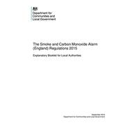 The Smoke and Carbon Monoxide Alarm (England) Regulations 2015. Explanatory Booklet for Local Authorities