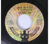 The Smoke Ring 45 RPM How'd You Get To Be So Wonderful / No Not Much