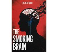 The Smoking Brain: Why Sleep Deprivation Is as Deadly as a Pack-a-Day | Plus the Proven Fix for Exhausted, Overwhelmed, Burned-Out People