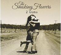 The Smoking Flowers - 2 Guns