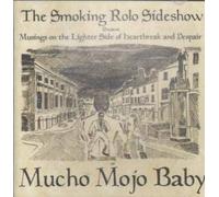 The Smoking Rolo Sideshow - Mucho Mojo Baby