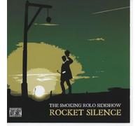 The Smoking Rolo Sideshow - The Smoking Rolo Sideshow - Rocket Silence