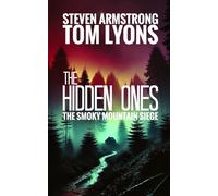 The Smoky Mountain Siege: A Bigfoot Thriller (The Hidden Ones)