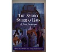 The Smoky Smirr O Rain: A Scots Anthology