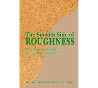 The Smooth Side of Roughness: Nothing is as exciting as it seems initially