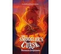 The Smuggler's Curse: An action-packed, piratical middle grade fiction story: 1