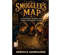 The Smuggler's Map: A Mystery Hidden for Three Hundred Years (Uncovering the Hidden Past)