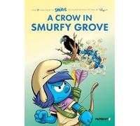 The Smurfs: The Village Behind the Wall #3: A Crow in Smurfy Grove (Smurfs Village)